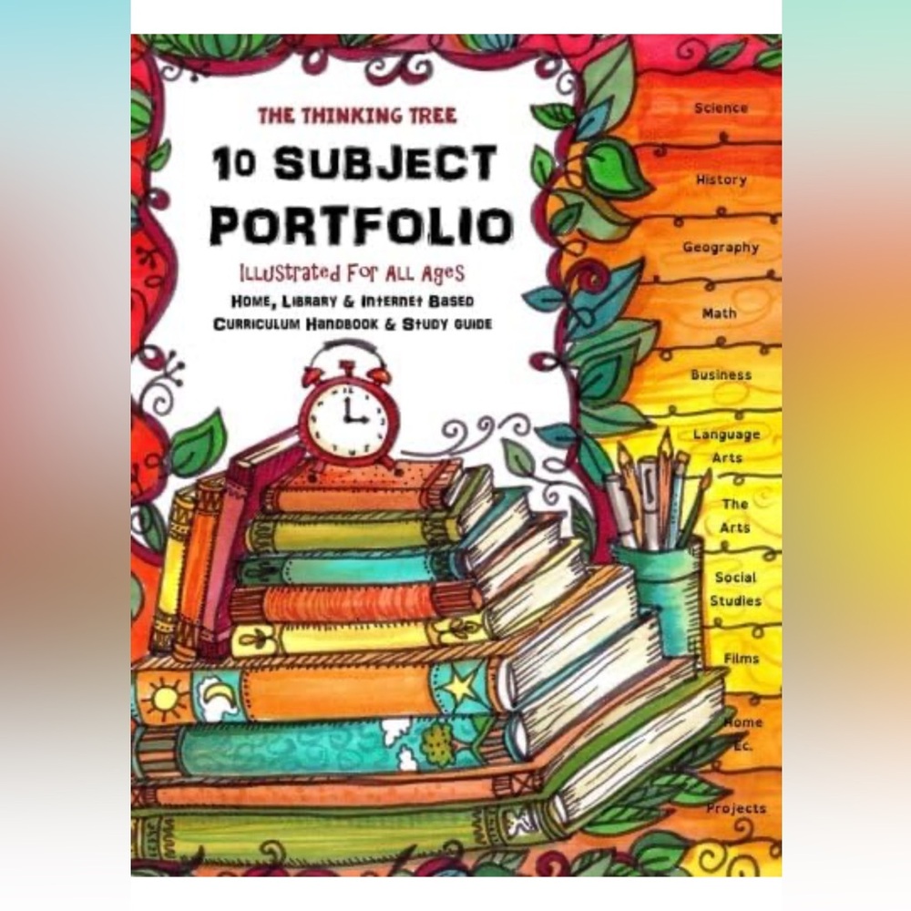 The Thinking Tree - 10 Subject Portfolio: Illustrated For All Ages Curriculum